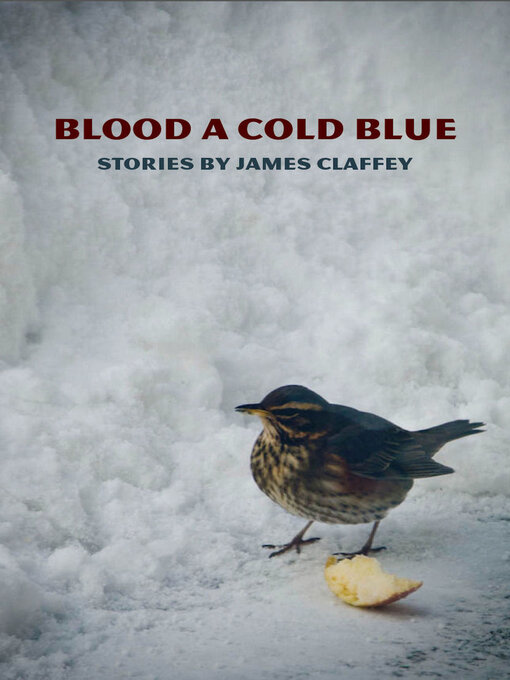 Title details for Blood a Cold Blue by James Claffey - Available